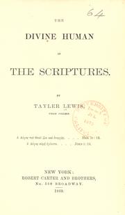 Cover of: The divine human in the Scriptures by Lewis, Tayler