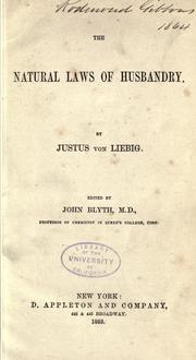 Cover of: The natural laws of husbandry by Justus von Liebig