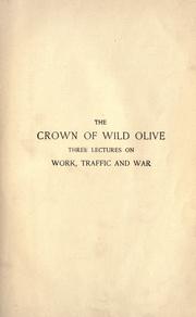 Cover of: The crown of wild olive by John Ruskin