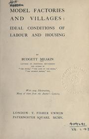 Cover of: Model factories and villages: ideal conditions of labour and housing