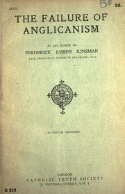 Cover of: The failure of Anglicanism by Frederick Joseph Kinsman