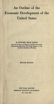 Cover of: An outline of the economic development of the United States. by Edward Mead Earle