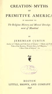 Cover of: Creation myths of primitive America by by Jeremiah Curtin.