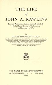 Cover of: life of John A. Rawlins: lawyer, assistant adjutant-general, chief of staff, major general of volunteers, and secretary of war