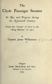 Cover of: The Clyde passenger steamers: its rise and progress during the nineteenth century : from the 'Comet' of 1812 to the 'King Edward' of 1901