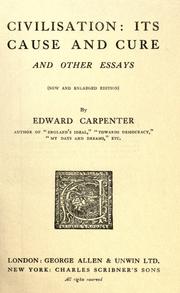 Cover of: Civilisation: its cause and cure by Edward Carpenter