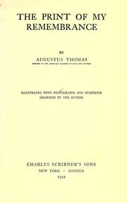 Cover of: The print of my remembrance by Augustus Thomas