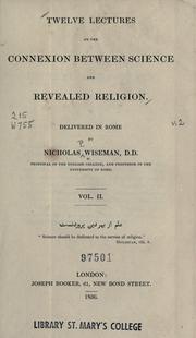 Cover of: Twelve lectures on the connexion between science and revealed religion by Nicholas Patrick Wiseman
