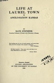 Cover of: Life at Laurel Town in Anglo-Saxon Kansas. by Stephens, Kate