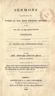Sermons selected from the works of the most eminent divines of the 16th, 17th, and 18th centuries by Edward Atkyns Bray