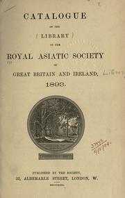 Cover of: Catalogue of the Library of the Royal Asiatic Society of Great Britain and Ireland, 1893. by Royal Asiatic Society of Great Britain and Ireland. Library.