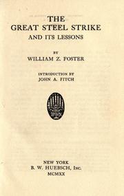 Cover of: The great steel strike and its lessons by William Zebulon Foster