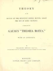 Cover of: Theory of the motion of the heavenly bodies moving about the sun in conic sections by Carl Friedrich Gauss