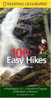 Cover of: National Geographic Guide to 100 Easy Hikes: Washington DC, Virginia, Maryland, Delaware (National Geographic 100 Easy Hikes)