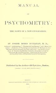 Cover of: Manual of psychometry :the dawn of a new civilization. by Buchanan, Joseph R.