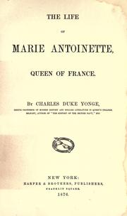 Cover of: The life of Marie Antoinette, queen of France