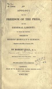 An apology for the freedom of the press, and for general liberty by Hall, Robert
