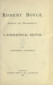 Cover of: Robert Boyle: Robert Boyle, inventor and philanthropist : a biographical sketch