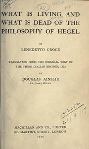Cover of: What is living and what is dead of the philosophy of Hegel by Benedetto Croce