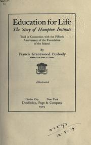 Cover of: Education for life: the story of Hampton Institute, told in connection with the fiftieth anniversary of the foundation of the school.