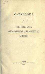 Cover of: Catalogue of the York gate geographical and colonial library.