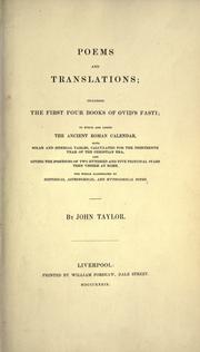 Cover of: Poems and translations, including the first four books of Ovid's Fasti: to which are added the ancient Roman calendar, with solar and siderial tables, calculated for the thirteenth year of the Christian era, and giving the positions of two hundred and five principal stars then visible at Rome.  The whole illustrated by historical, astronomical, and mythological notes.