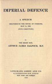 Cover of: Imperial defence.: A speech delivered in the House of Commons, May 11, 1905 [with corrections]