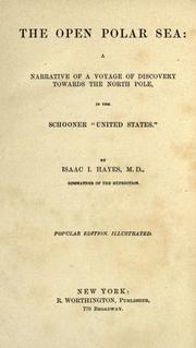 Cover of: The open Polar Sea: a narrative of a voyage of discovery towards the North pole, in the schooner "United States"