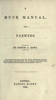 Cover of: A muck manual, for farmers by Samuel L. Dana, Samuel L. Dana