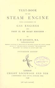 Cover of: Text-book on the steam engine with a supplement on gas engines and part II, on heat engines. by T. M. Goodeve