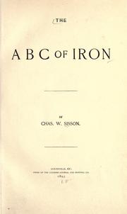 Cover of: The A B C of iron by Charles W. Sisson