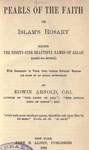 Cover of: Pearls of the faith: or, Islam's rosary, being the ninety-nine beautiful names of Allah (asm©Æa-el-husn©Æa)