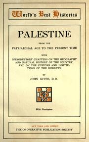 Cover of: Palestine from the patriarchal age to the present time by John Kitto, John Kitto