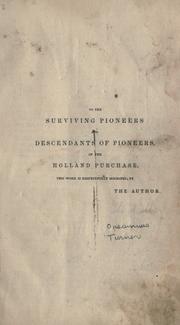 Cover of: Pioneer history of the Holland purchase of western New York: embracing some account of the ancient remains ...: and a history of pioneer settlement under the auspices of the Holland company; including reminiscences of the war of 1812; the origin, progress and completion of the Erie canal, etc., etc., etc.