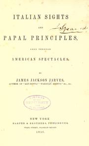 Cover of: Italian sights and papal principles by James Jackson Jarves