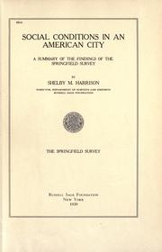 Cover of: Social conditions in an American city: a summary of the findings of the Springfield survey