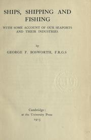 Cover of: Ships, shipping and fishing by George Frederick Bosworth, George Frederick Bosworth