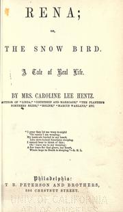 Cover of: Rena: or, The snow bird. A tale of real life