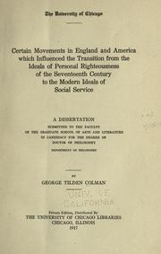 Cover of: Certain movements in England and America which influenced the transition from the ideals of personal righteousness of the seventeenth century to the modern ideals of social service ...