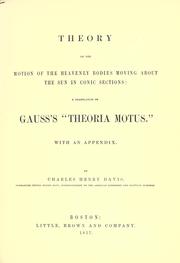 Cover of: Theory of the motion of the heavenly bodies moving about the sun in conic sections. by Carl Friedrich Gauss
