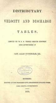 Cover of: Distributary velocity and discharge tables: computed for the N.W. Provinces irrigation department under superintendence of Capt. Allan Cunningham ...