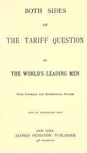 Cover of: Both sides of the tariff question: by the world's leading men.  With portraits and biographical notices.