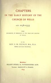 Chapters in the early history of the church of Wells, A.D. 1136-1333 by Charles Marcus Church
