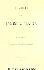 Cover of: In memory of James G. Blaine: memorial services of the California legislature (thirtieth session).