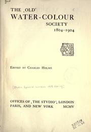 Cover of: The 'old' Water-Colour Society, 1804-1904 by edited by Charles Holme.