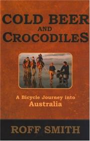 Cover of: Cold Beer and Crocodiles by Roff Smith, Roff Smith