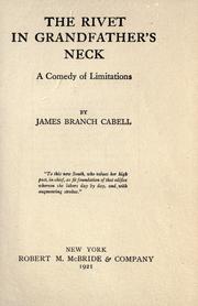 Cover of: The rivet in grandfather's neck by James Branch Cabell