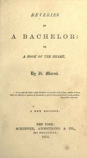 Cover of: Reveries of a bachelor, or, A book of the heart