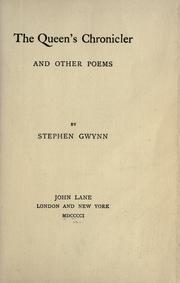 Cover of: The queen's chronicler and other poems. by Stephen Lucius Gwynn, Stephen Lucius Gwynn