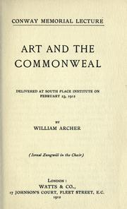 Cover of: Art and the commonweal: delivered at South Place Insititute on February 23, 1912